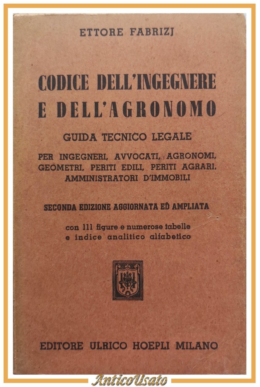 CODICE DELL'INGEGNERE E DELL'AGRONOMO di Ettore Fabrizi 1956 Hoepli Libro …