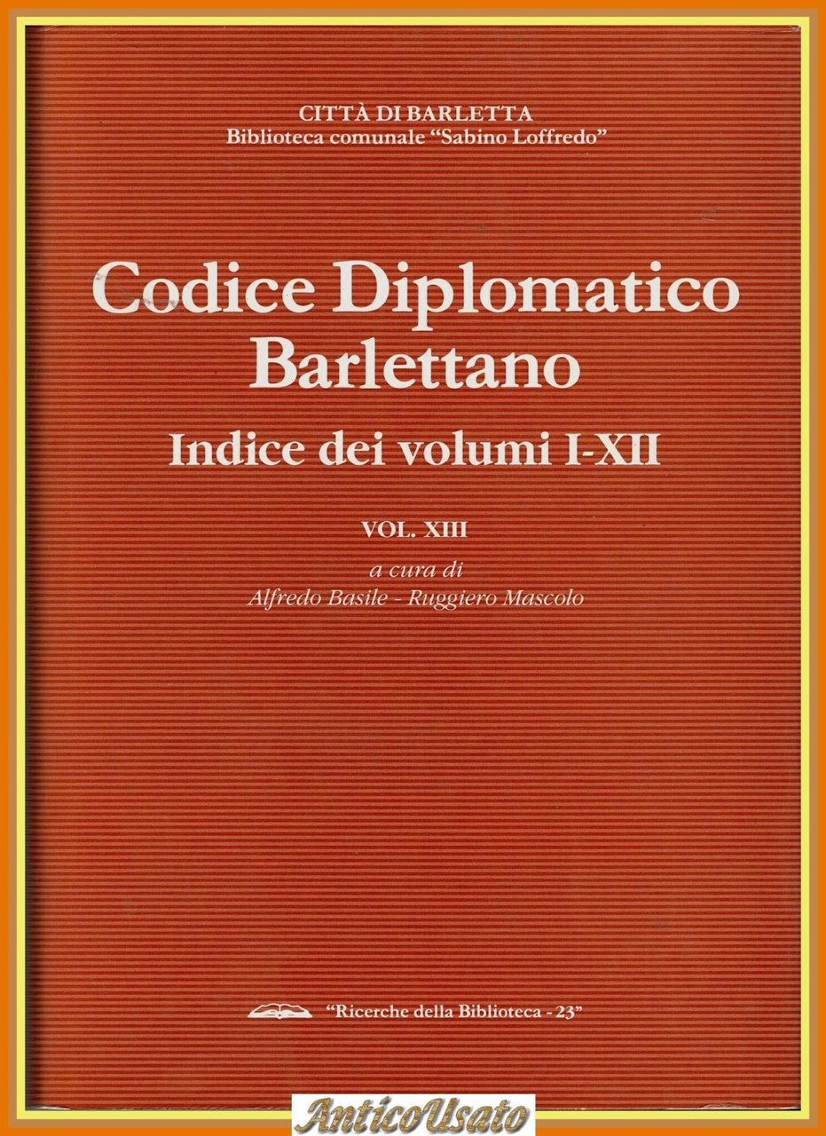 CODICE DIPLOMATICO BARLETTANO Volume XIII Indice I XII 1994 Libro … | Immagine principale