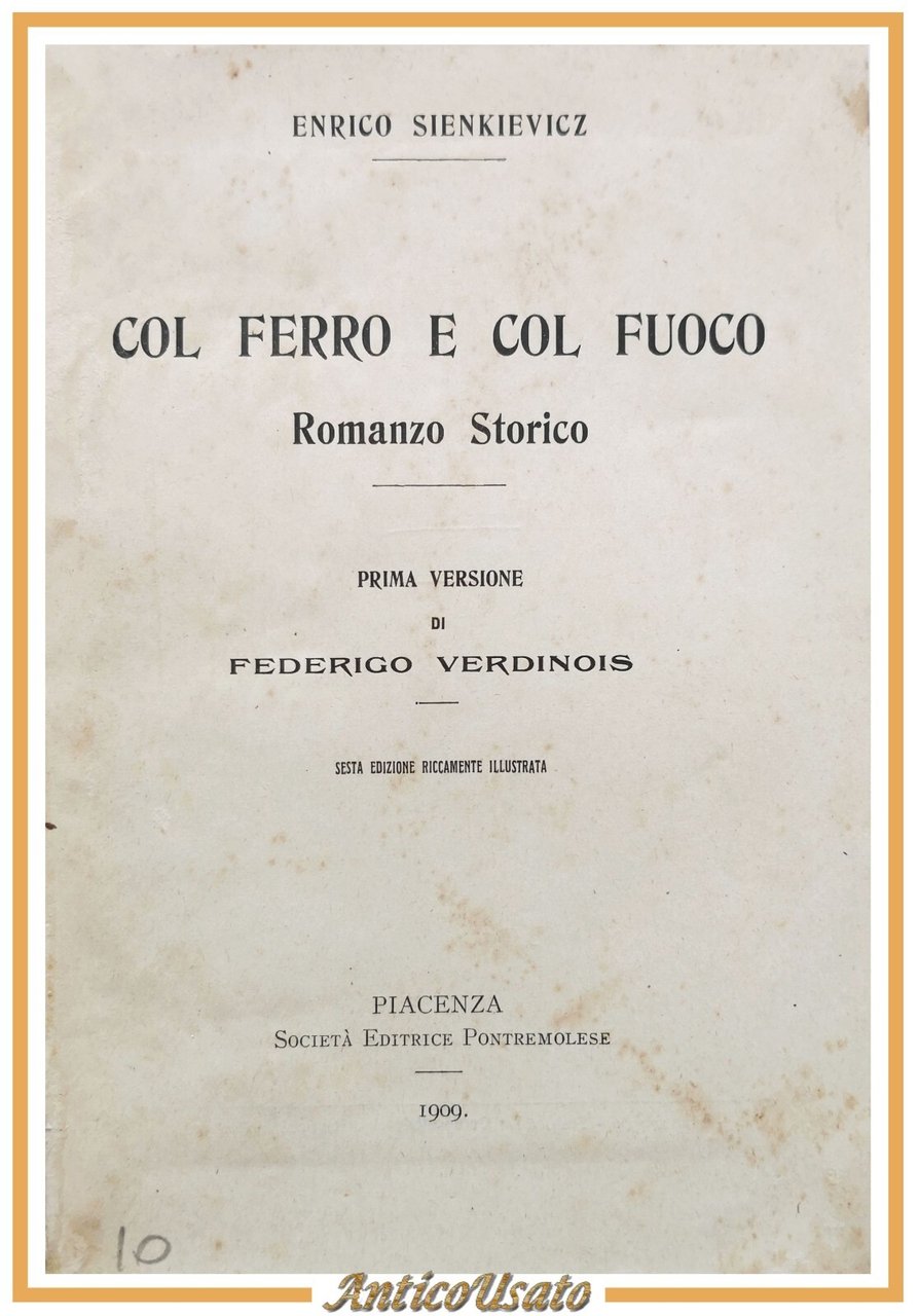 COL FERRO E COL FUOCO di Enrico Sienkievicz 1909 Editrice …