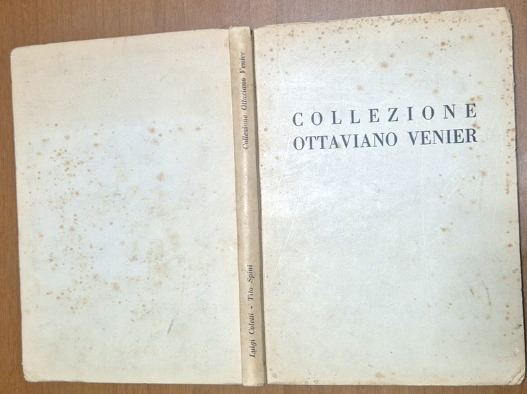 COLLEZIONE OTTAVIANO VENIER di Coletti e Spini 1954 Libro edizione …