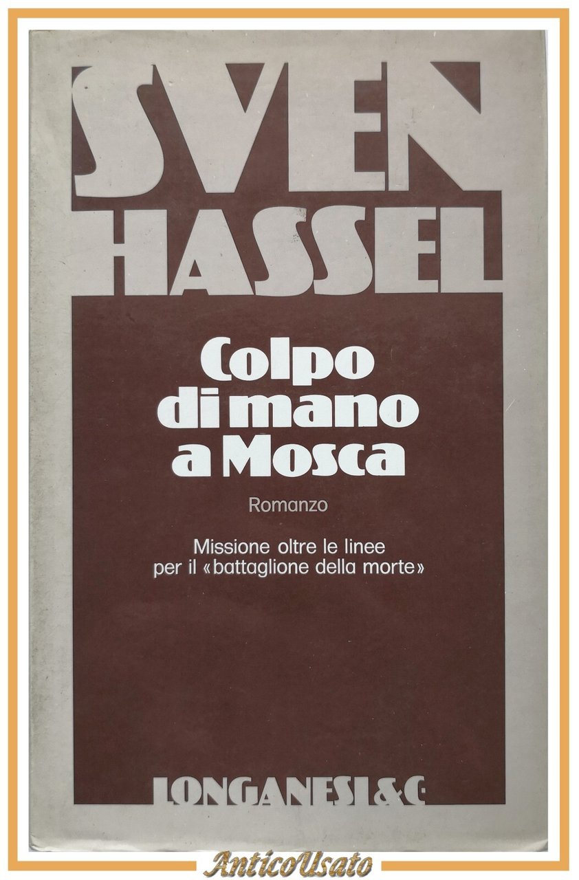 COLPO DI MANO A MOSCA di Sven Hassel 1976 Longanesi …
