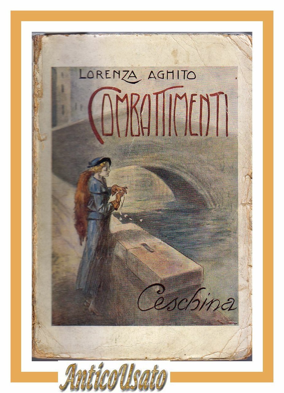 COMBATTIMENTI di Lorenza Aghito 1935 Ceschina Editore romanzo libro narrativa