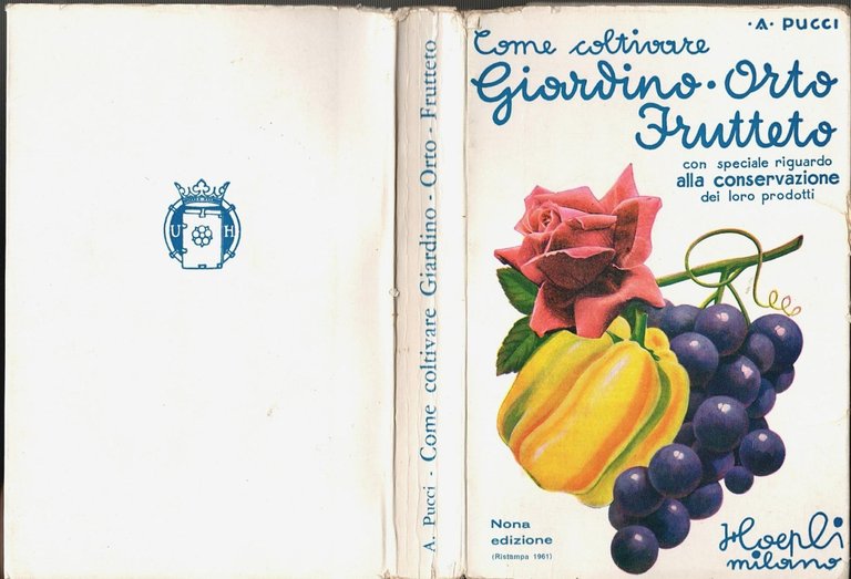 COME COLTIVARE GIARDINO ORTO FRUTTETO E CONSERVARNE PRODOTTI Pucci Hoepli … | Immagine Gallery 2