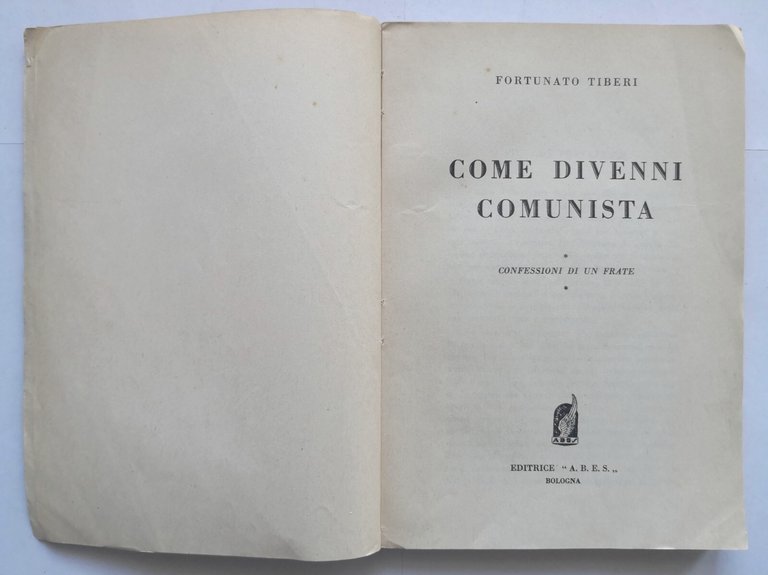 COME DIVENNI COMUNISTA di Fortunato Tiberi 1953 ABES Libro confessioni …