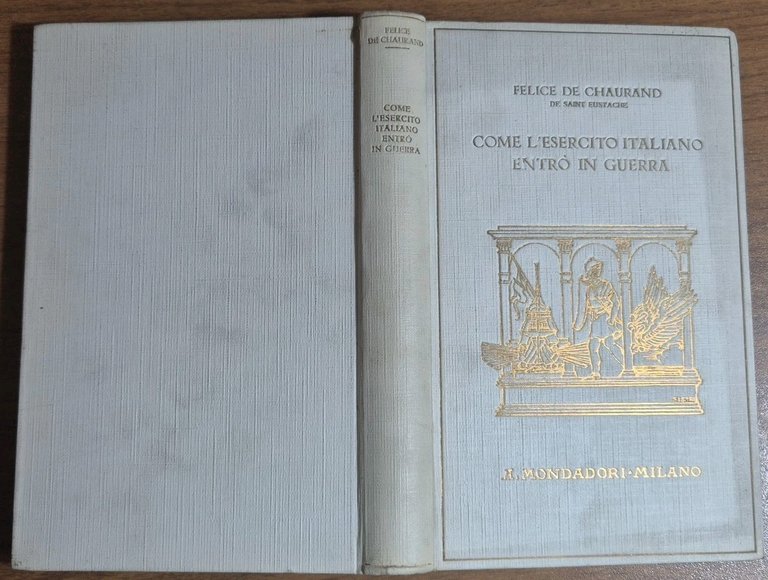 COME L’ESERCITO ITALIANO ENTRÒ IN GUERRA di Felice De Chaurand …