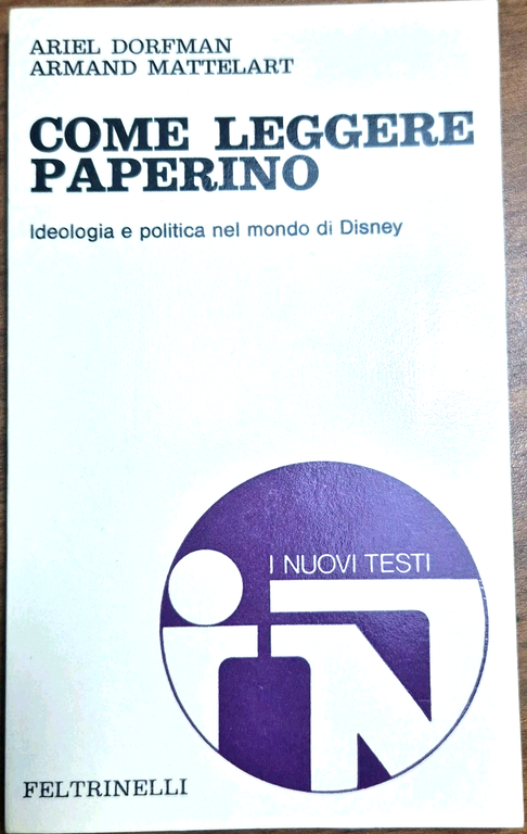 COME LEGGERE PAPERINO di Dorfman e Mattelart 1972 Feltrinelli Libro …