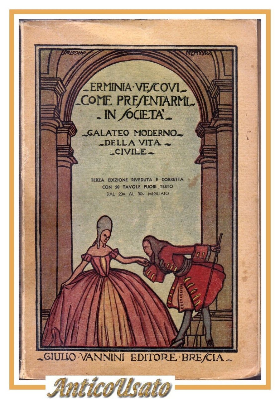 COME PRESENTARMI IN SOCIETÀ di Erminia Vescovi 1936 Vannini galateo …