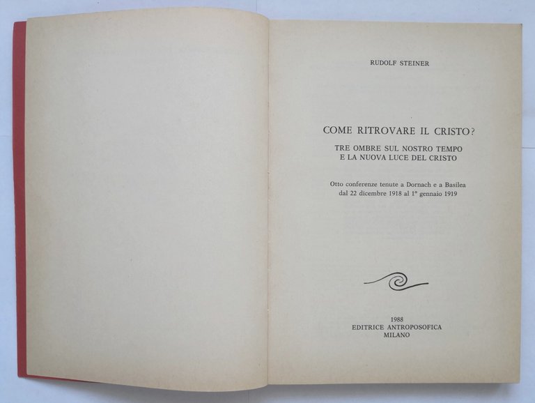 COME RITROVARE IL CRISTO di Rudolf Steiner 1988 Editrice Antroposofica …