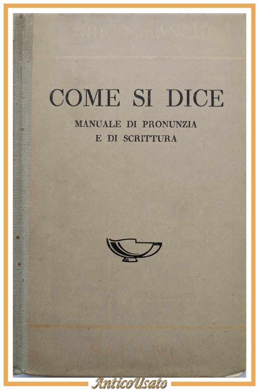 COME SI DICE di Enrico Bianchi 1942 Salani Libro Manuale …