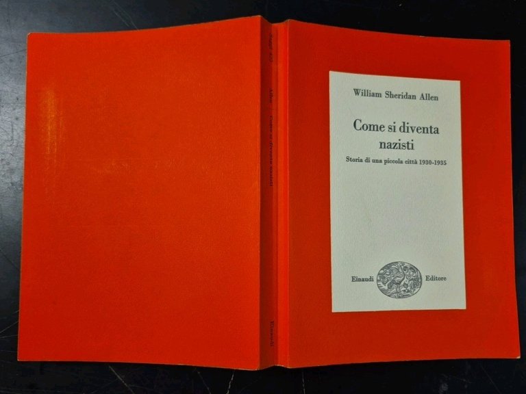 COME SI DIVENTA NAZISTI di William Sheridan Allen 1968 Einaudi …