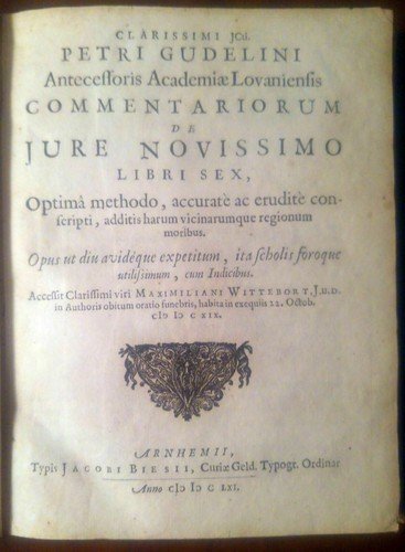 Commentariorum De Jure Novissimo Petri Gudelini 1661 Jacobi Biesii Arnhemii