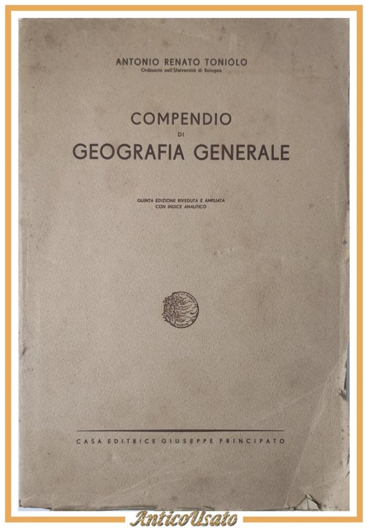 COMPENDIO DI GEOGRAFIA GENERALE Antonio Toniolo 1948 Principato editore Libro