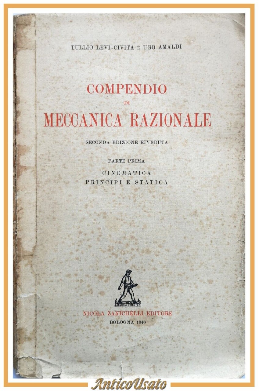 COMPENDIO DI MECCANICA RAZIONALE I Parte Levi Civita Amaldi 1946 …