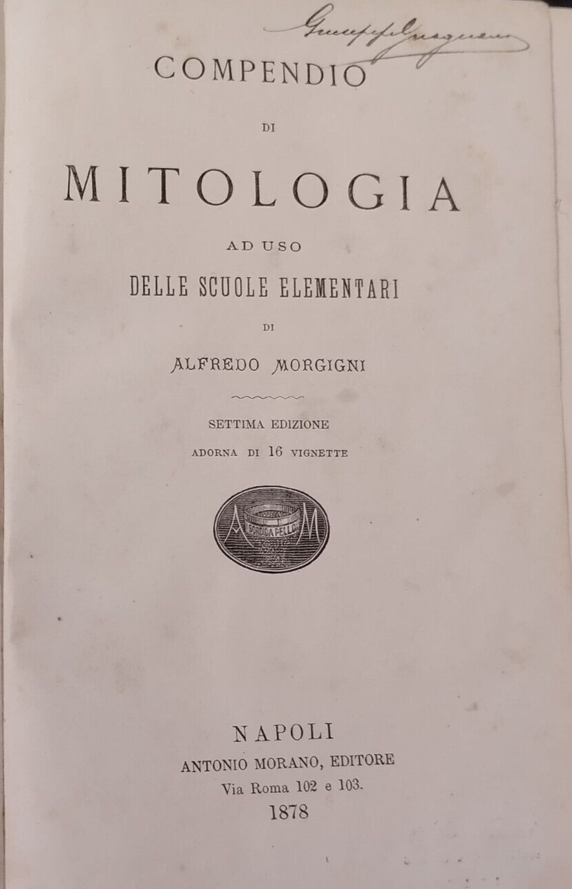 COMPENDIO DI MITOLOGIA Alfredo Morgini 1878 Morano Napoli libro antico