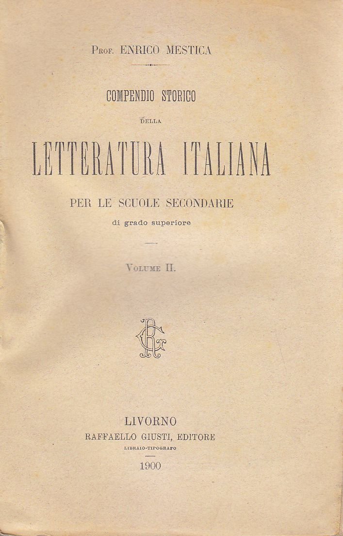 COMPENDIO STORICO DELLA LETTERATURA ITALIANA Volume II di Enrico Mestica …