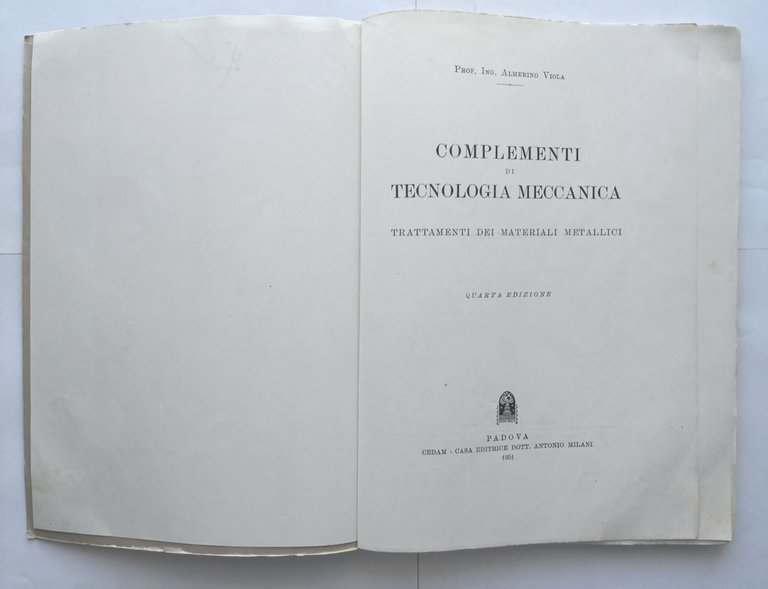 COMPLEMENTI DI TECNOLOGIA MECCANICA Almerino Viola 1951 CEDAM libro materiali