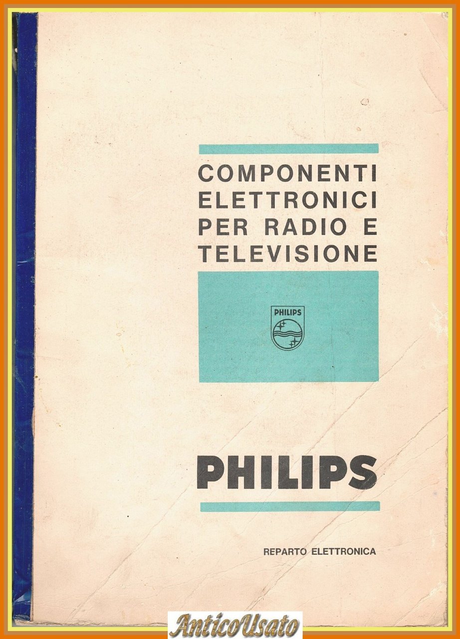 COMPONENTI ELETTRONICI PER RADIO E TELEVISIONE Philips Reparto Elettronica Libro | Immagine principale