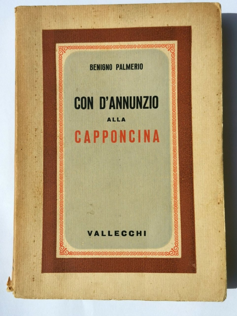 CON D'ANNUNZIO ALLA CAPPONCINA 1898 1910 di Benigno Palmerio 1938 …
