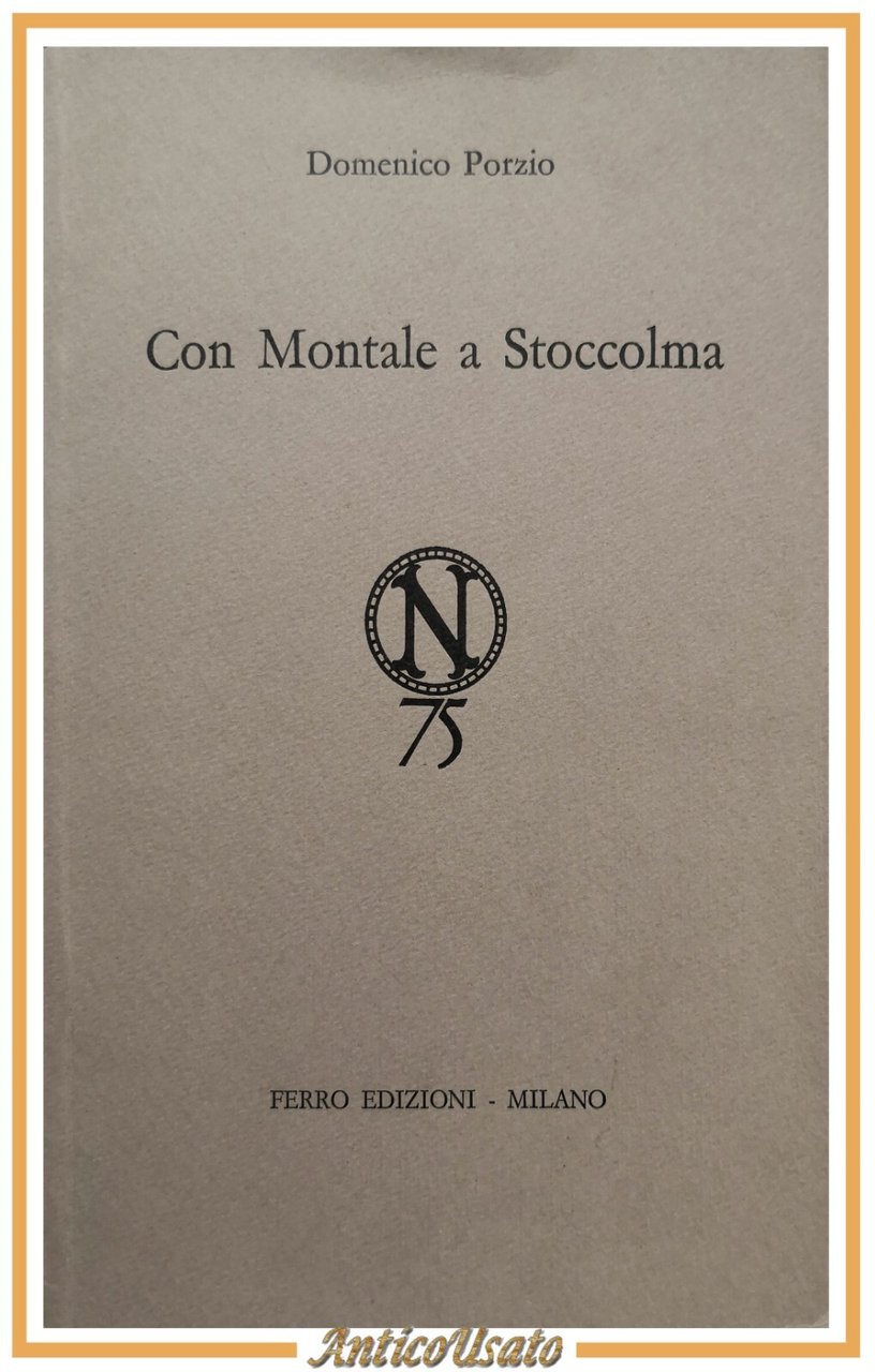 CON MONTALE A STOCCOLMA di Domenico Porzio 1976 Ferro Diario …