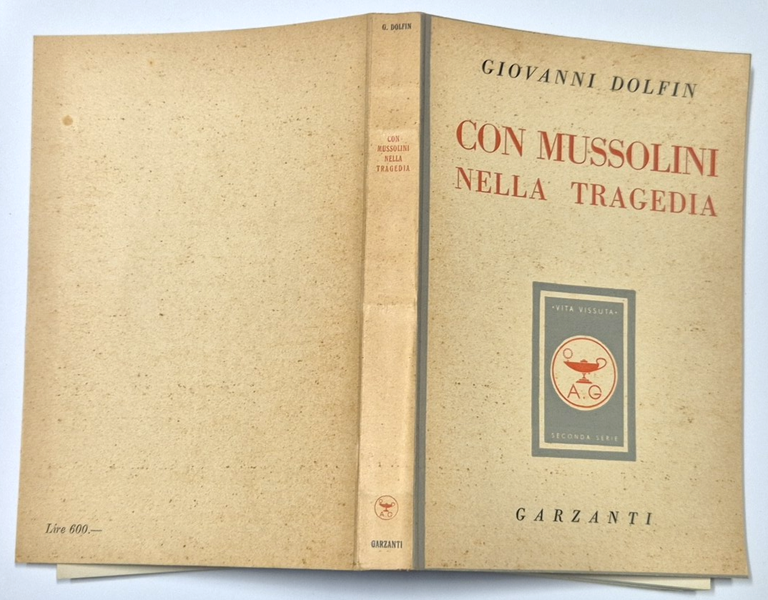 CON MUSSOLINI NELLA TRAGEDIA di Giovanni Dolfin 1949 Garzanti Libro … | Immagine Gallery 3