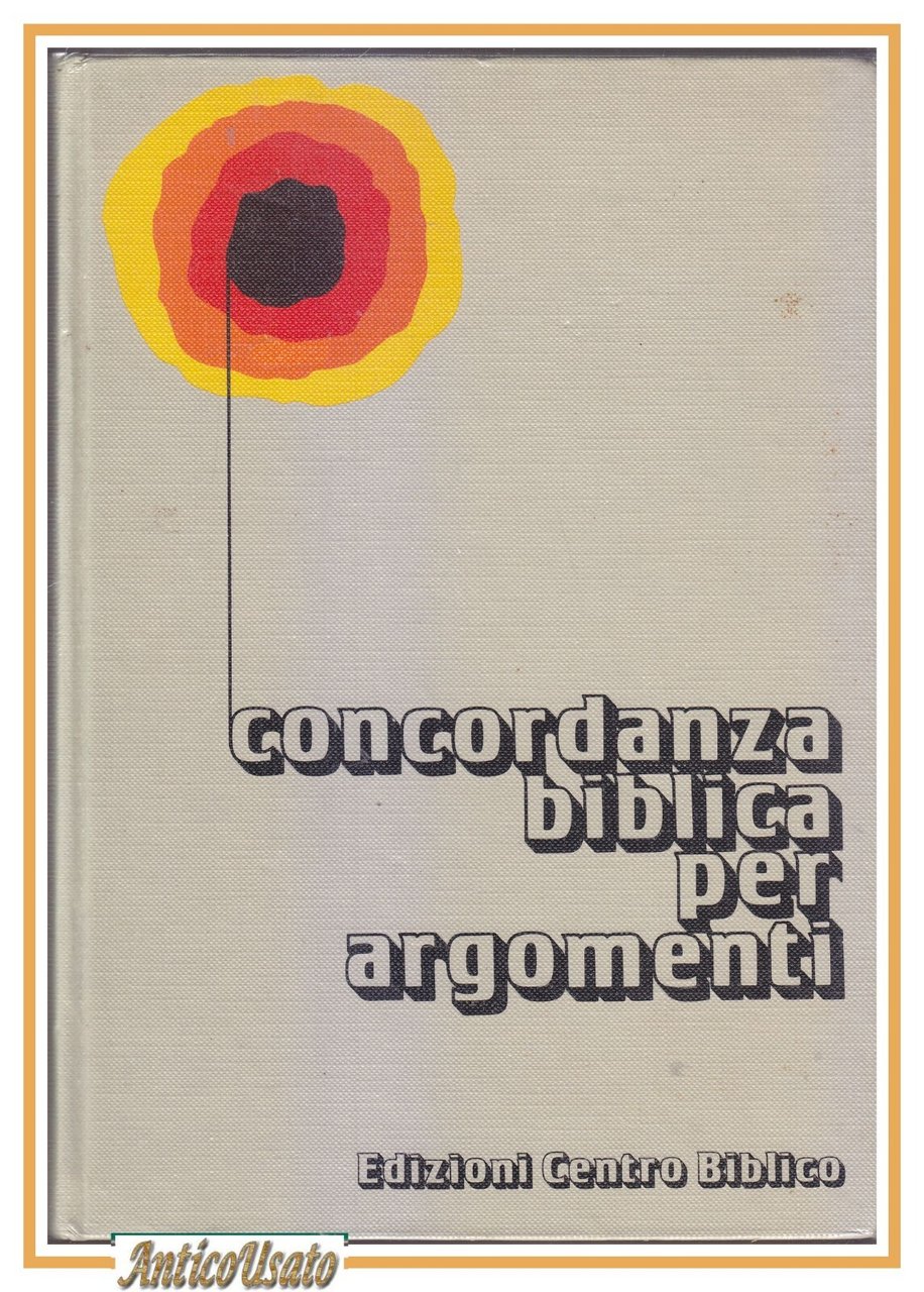 CONCORDANZA BIBLICA PER ARGOMENTI 1966 Edizioni Centro Biblico Libro Religione