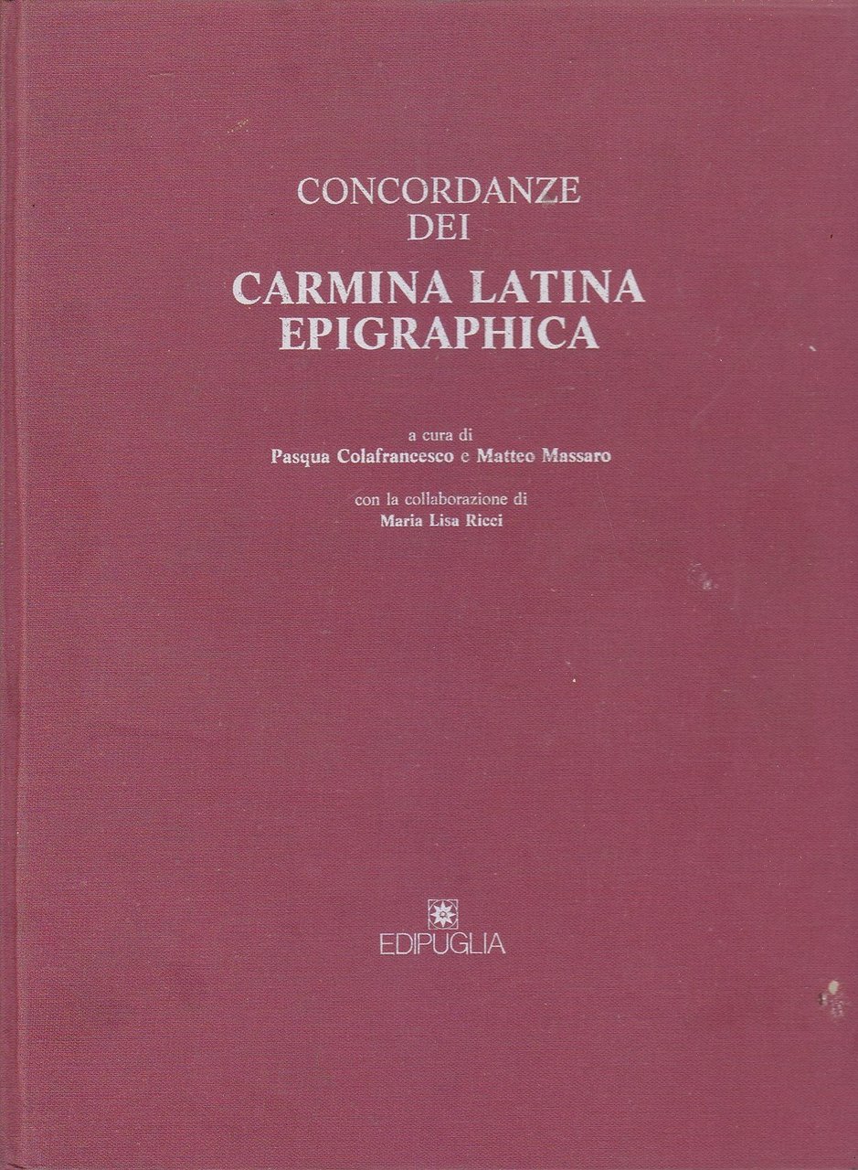 CONCORDANZE DEI CARMINA LATINA EPIGRAPHICA di Colafrancesco e Massaro 1986 …