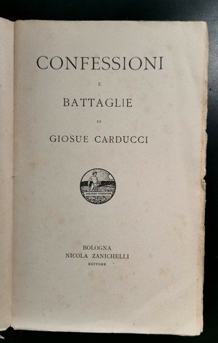 Confessioni E Battaglie di Giosuè Carducci 1924 Zanichelli opere libro …