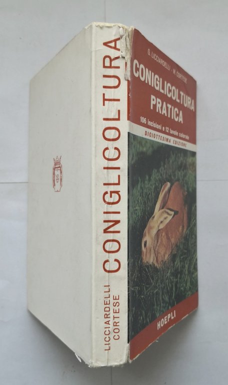 CONIGLICOLTURA PRATICA di Licciardelli e Cortese 1962 Hoepli libro illustrato