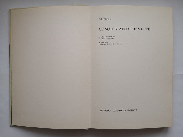 CONQUISTATORI DI VETTE Eric Shipton 1967 Mondadori libro montagna scalate …