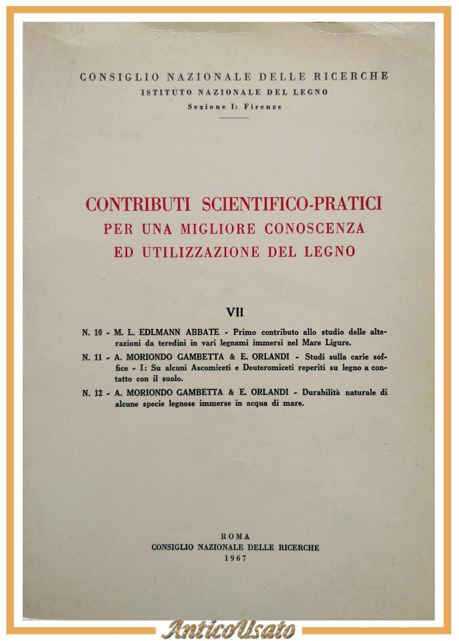 CONTRIBUTI SCIENTIFICO PRATICI PER UNA MIGLIORE CONOSCENZA DEL LEGNO 1967 …