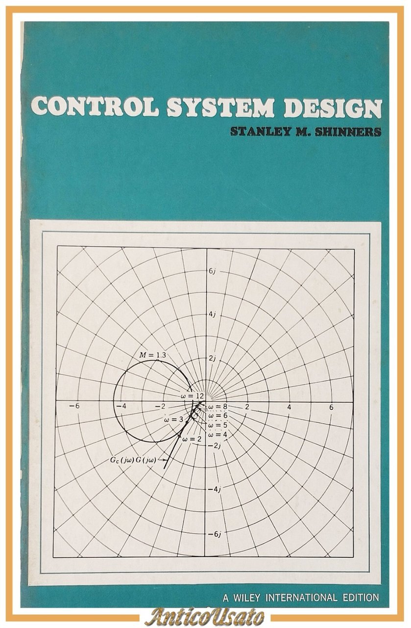 CONTROL SYSTEM DESIGN di Stanley Shinners 1964 Wiley International Edition …