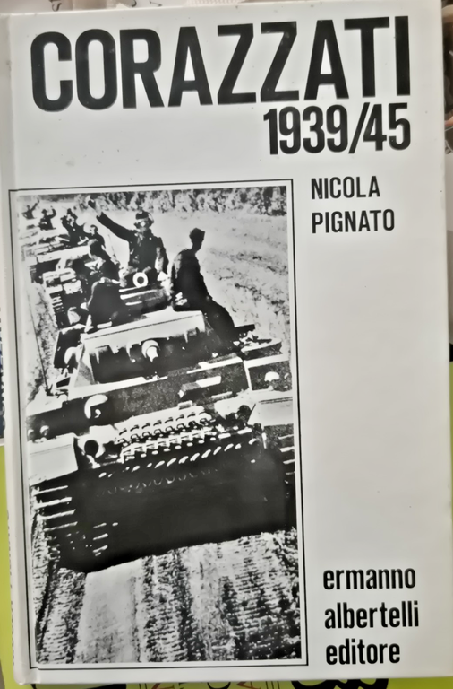 Corazzati 1939 1945 di Nicola Pignato 1974 Albertelli Libro carri … | Immagine Gallery 1