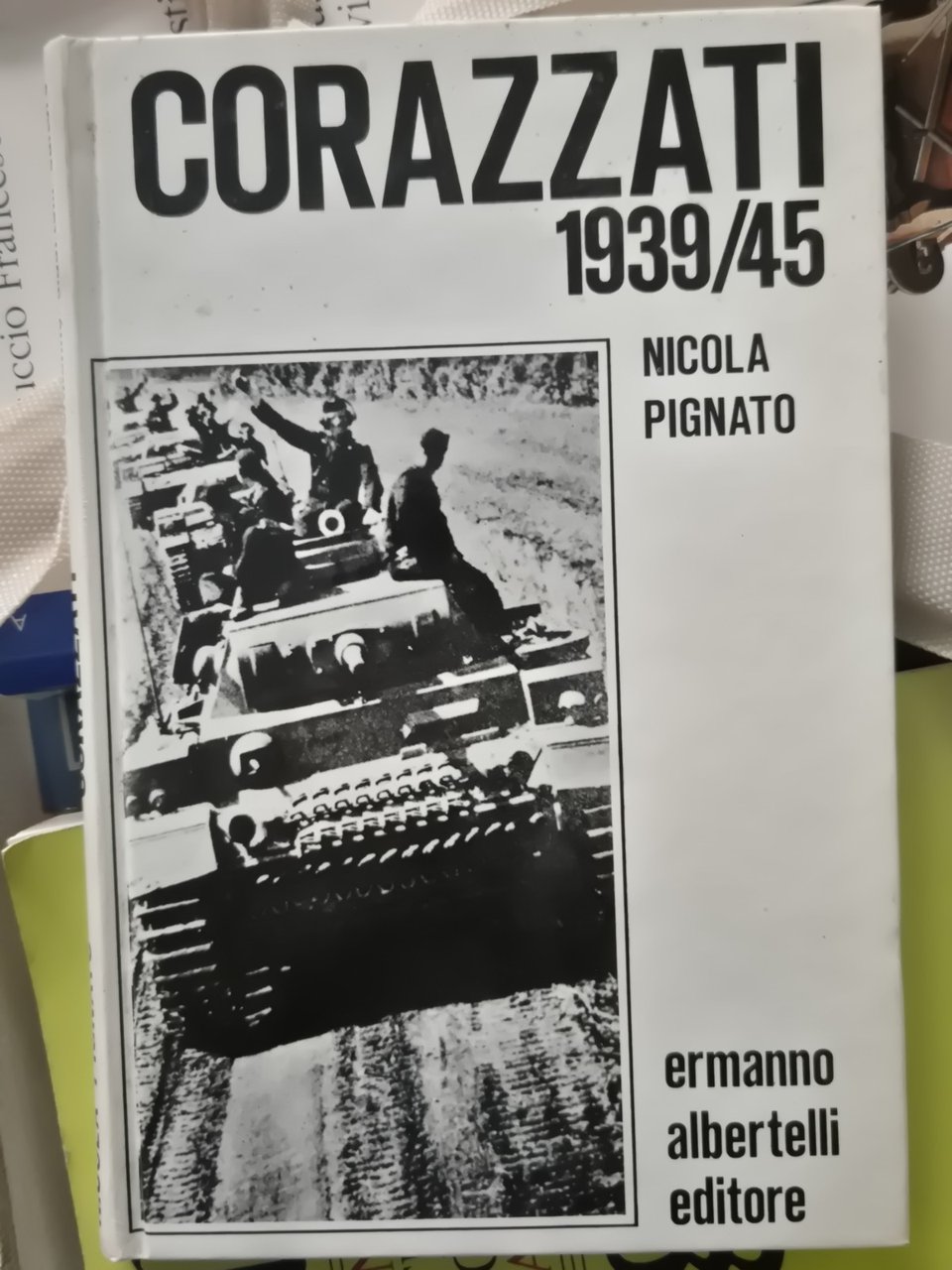 Corazzati 1939/45 di Nicola Pignato 1974 Albertelli Libro