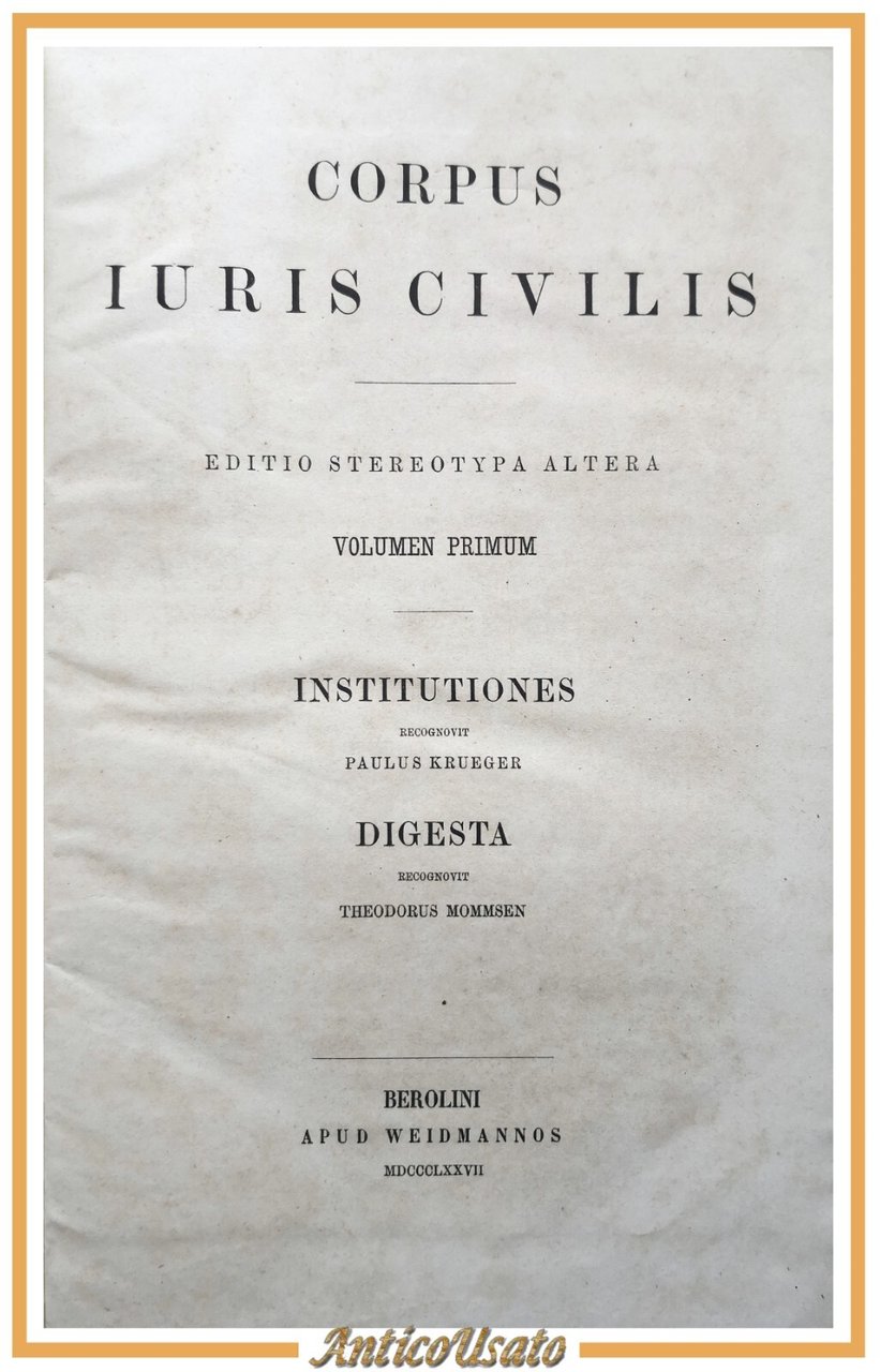 CORPUS IURIS CIVILIS di Paulus Krueger 2 volumi 1877 Weidmannos …