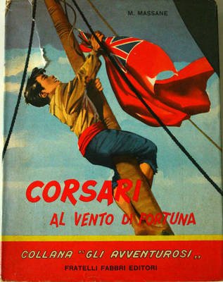 CORSARI AL VENTO DI FORTUNA di Michele Massane libro usato …
