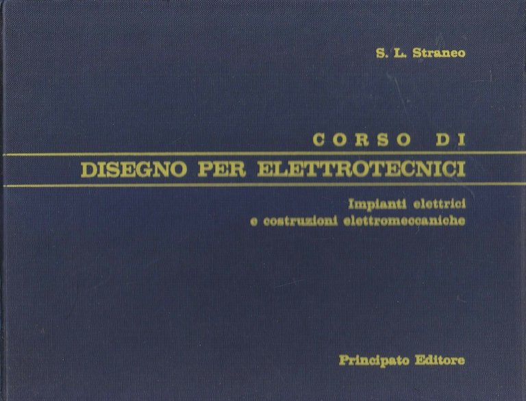 CORSO DI DISEGNO PER ELETTROTECNICI Straneo 1967 Principato Manuale Libro | Immagine Gallery 1