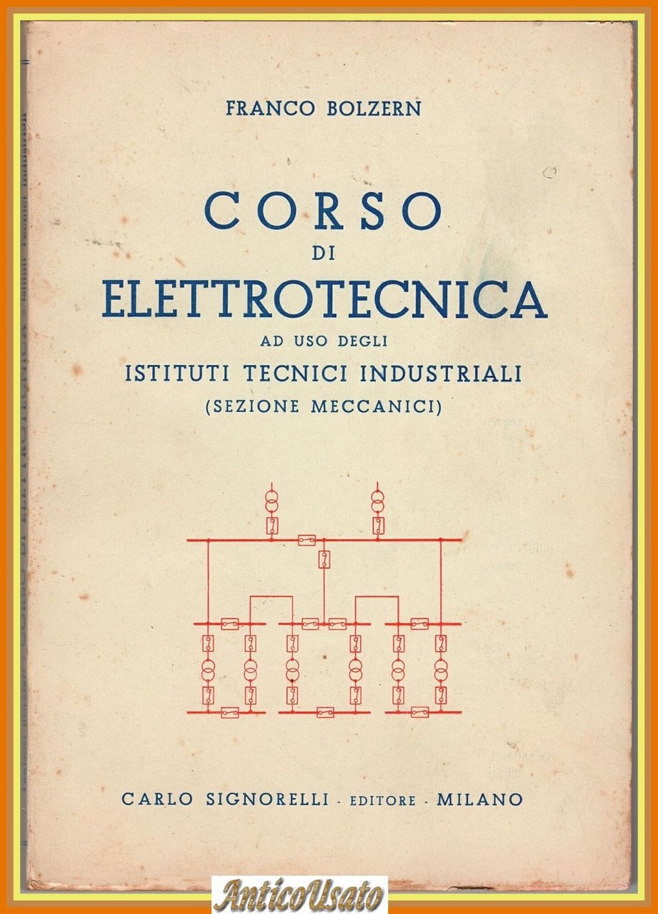 CORSO DI ELETTROTECNICA di Franco Bolzern 1954 Signorelli Libro Istituti … | Immagine principale