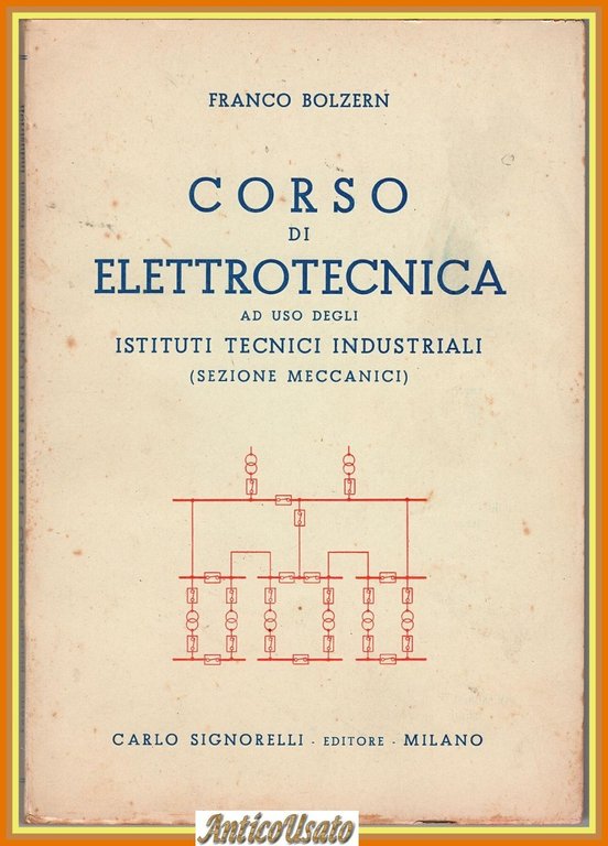 CORSO DI ELETTROTECNICA di Franco Bolzern 1954 Signorelli Libro Istituti … | Immagine Gallery 1