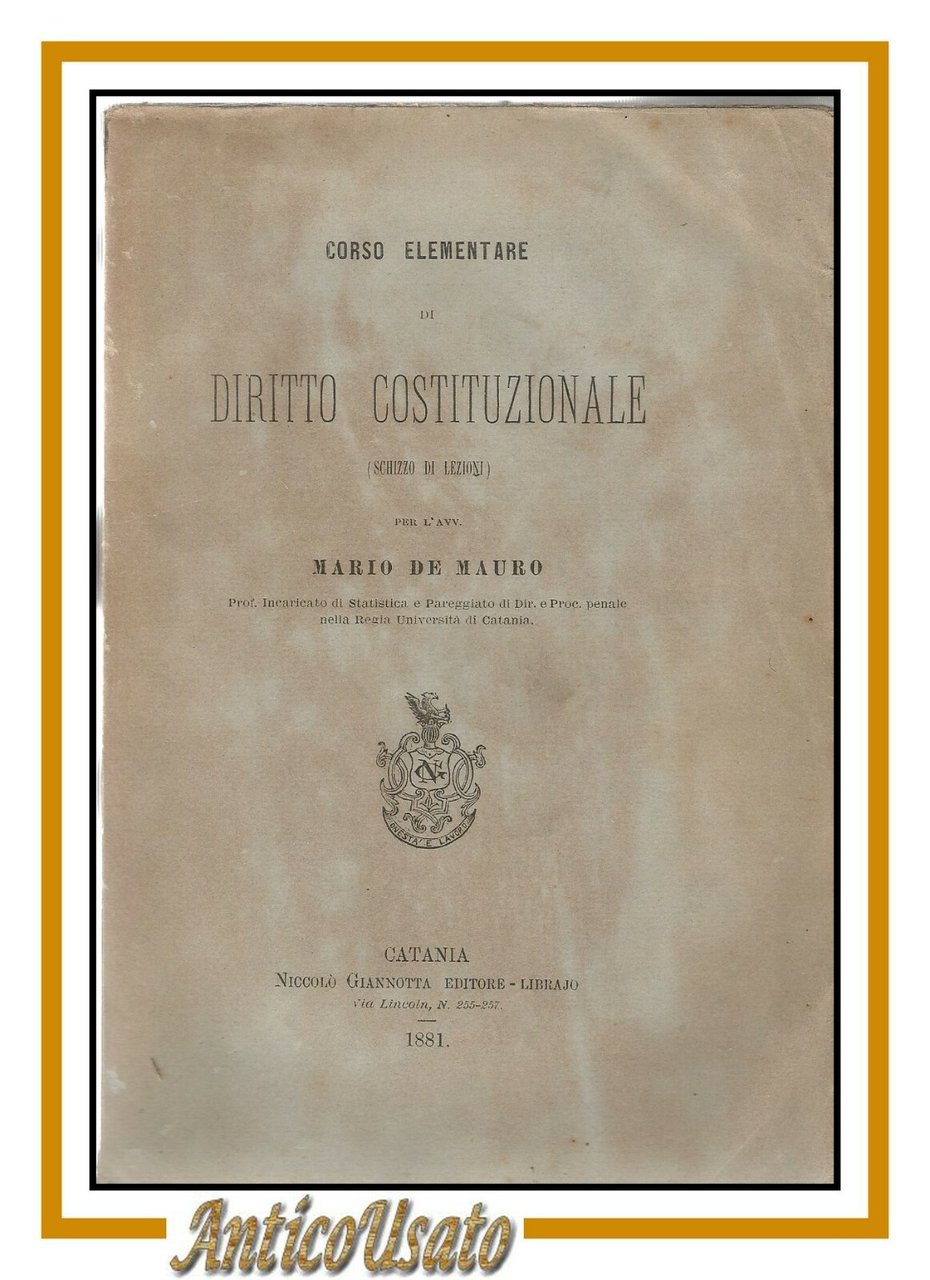 CORSO ELEMENTARE DI DIRITTO COSTITUZIONALE di Mario De Mauro 1881 …