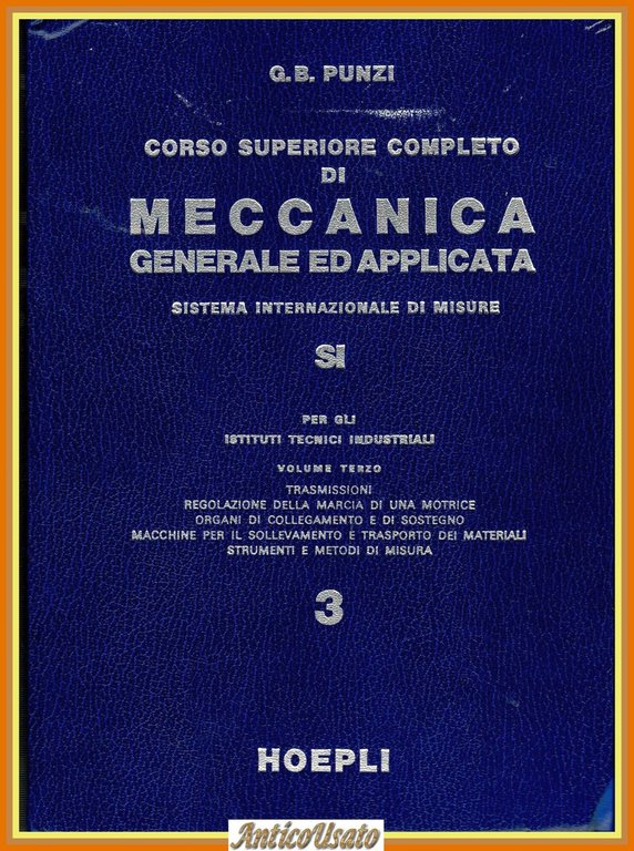 CORSO SUPERIORE COMPLETO MECCANICA GENERALE APPLICATA volume 3 Punzi 1976 … | Immagine Gallery 1