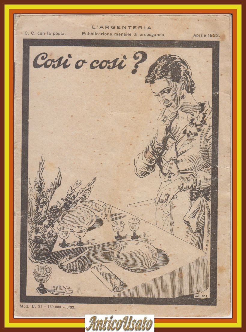COSÌ O COSÌ L'argenteria Pubblicazione Mensile Di Propaganda aprile 1932 …