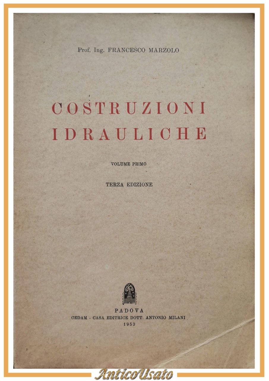 COSTRUZIONI IDRAULICHE volume I e tavole di Francesco Marzolo 1953 …