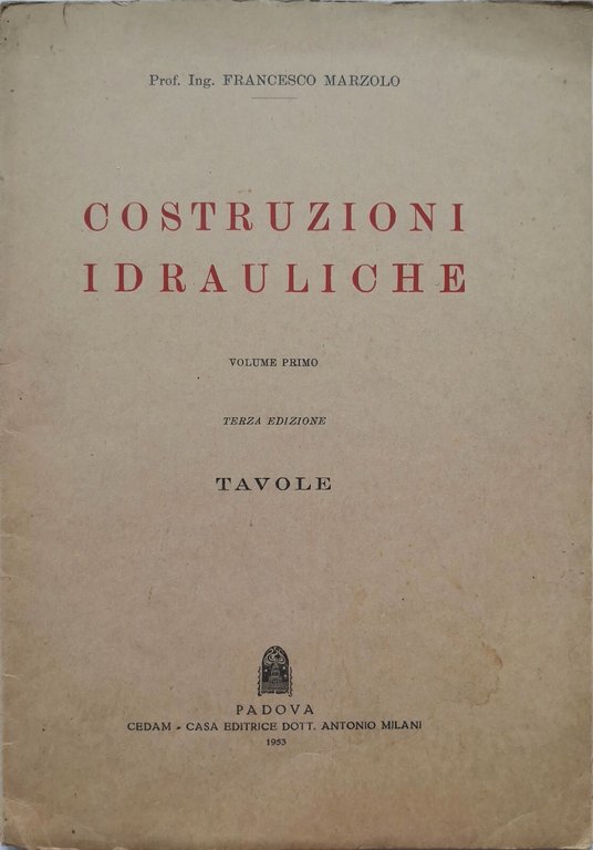 COSTRUZIONI IDRAULICHE volume I e tavole di Francesco Marzolo 1953 …