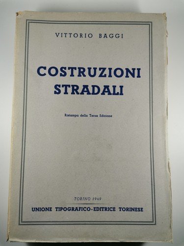 COSTRUZIONI STRADALI di Vittorio Baggi - UTET editore 1949 Ingegneria …