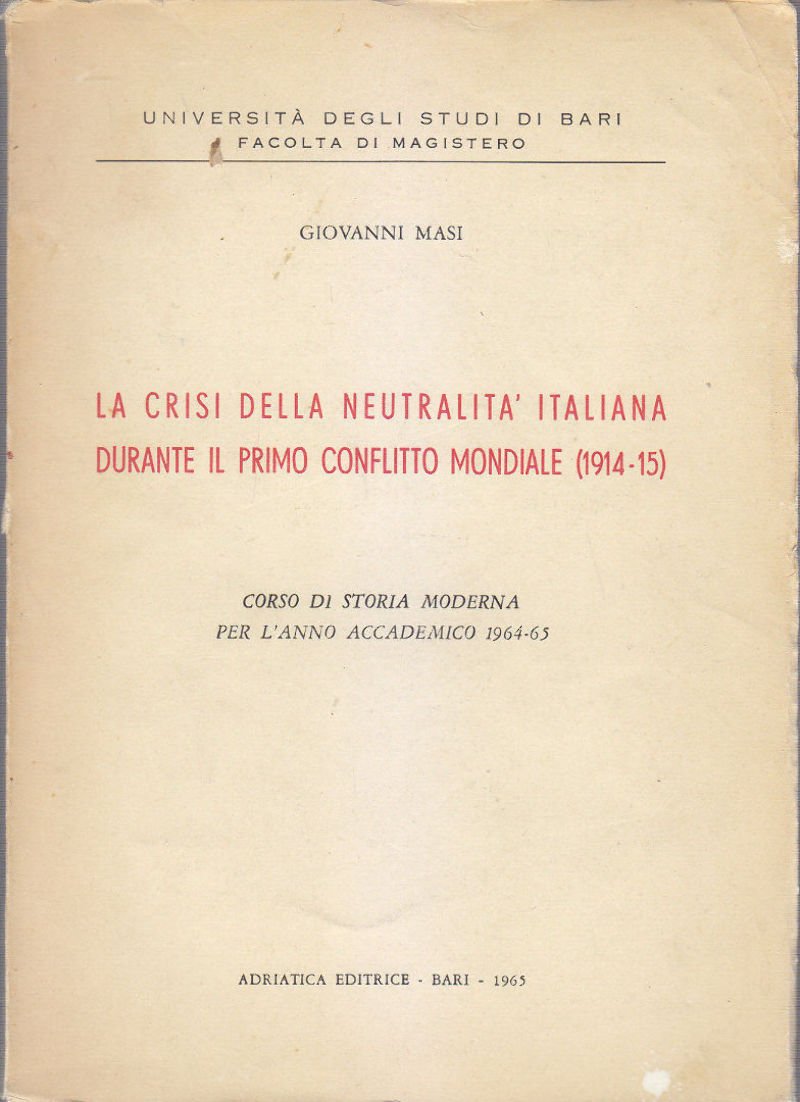 CRISI NEUTRALITÀ ITALIANA DURANTE PRIMO CONFLITTO MONDIALE di Giovanni Masi