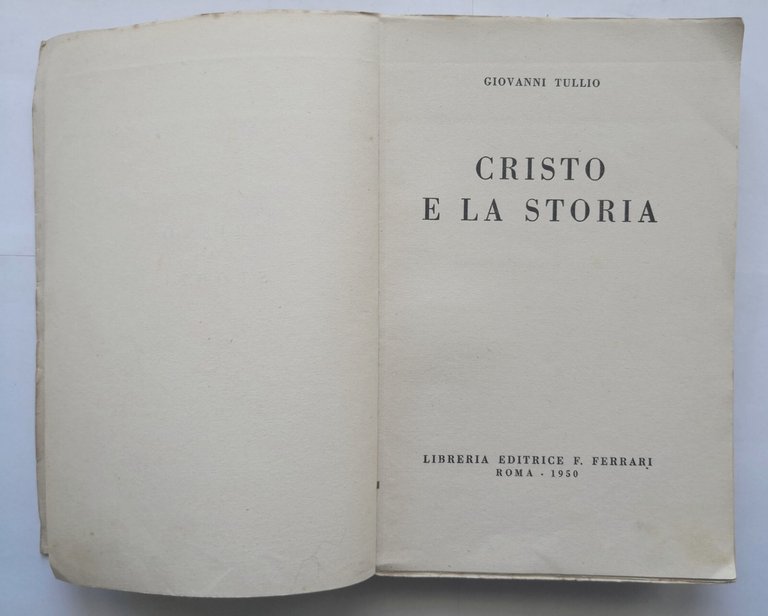 CRISTO E LA STORIA di Giovanni Tullio 1950 Libreria Editrice …