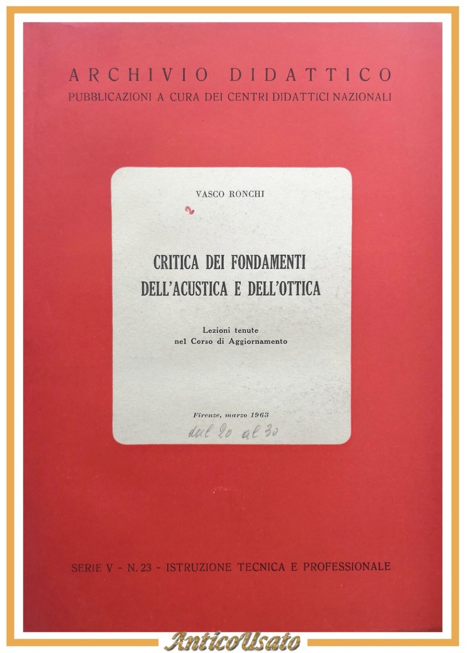 CRITICA DEI FONDAMENTI DELL'ACUSTICA E DELL'OTTICA di Vasco Ronchi 1964 …