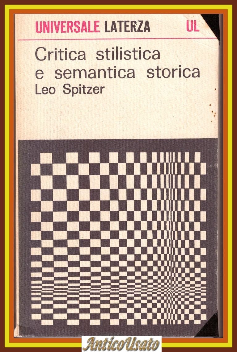 CRITICA STILISTICA E SEMANTICA STORICA di Leo Spitzer 1966 Laterza …