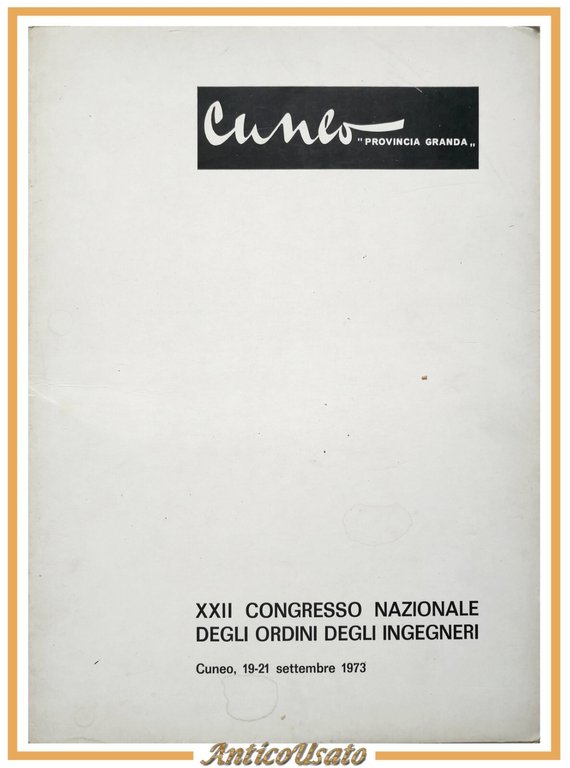 CUNEO PROVINCIA GRANDA rivista Settembre 1973 Ordine Ingegneri numero speciale