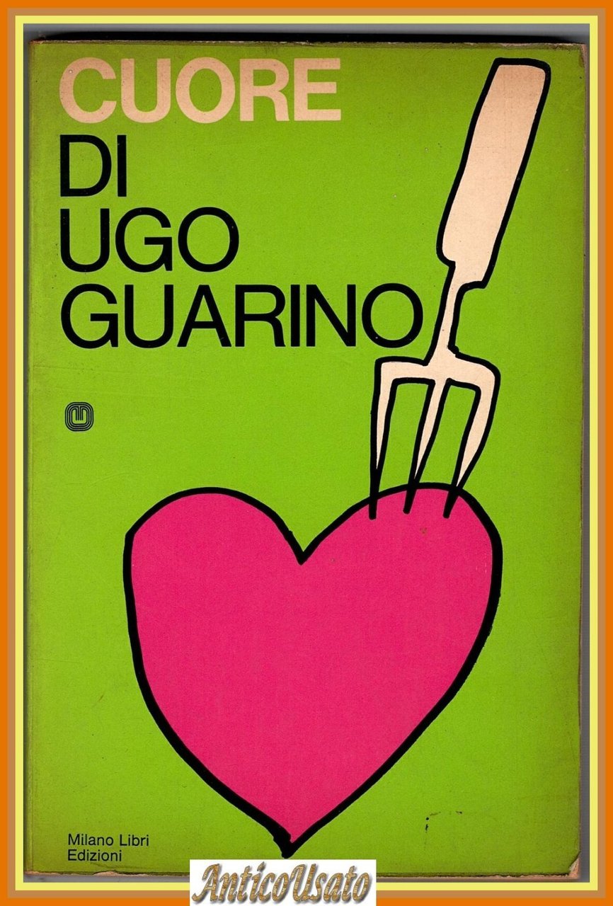CUORE di Ugo Guarino 1969 Milano Libri I edizione prefazione …